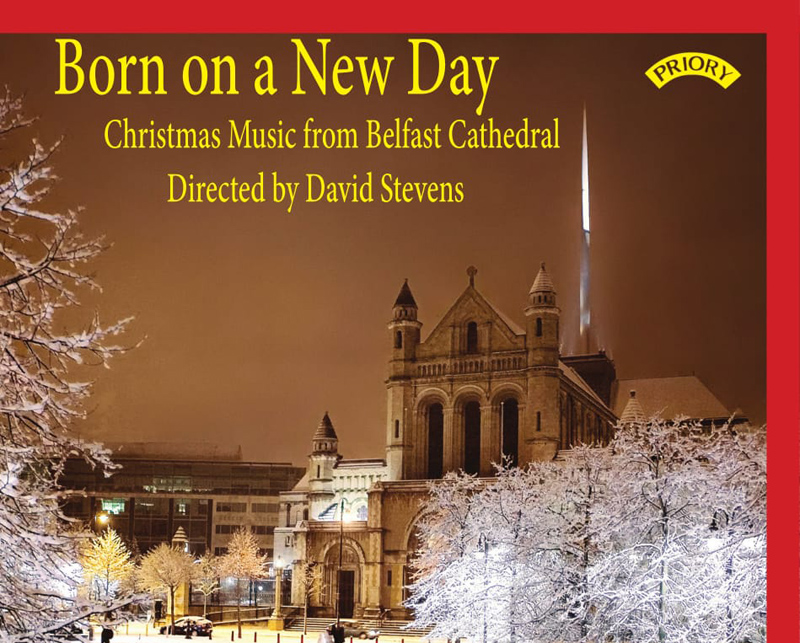 CD – Born on a New Day – Belfast Cathedral Choir – 2017.
