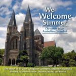 CD cover: We Welcome Summer. Christmas in an Australian Cathedral.